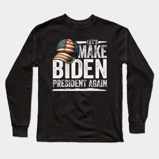 Make Biden President Again - Patriotic American Flag Cap Long Sleeve T-Shirt